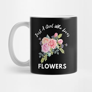 Just a Girl Who Loves Flowers Mug